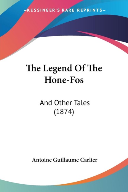 The Legend Of The Hone-Fos: And Other Tales (1874)