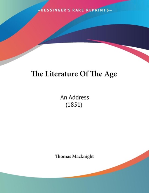 The Literature Of The Age: An Address (1851)