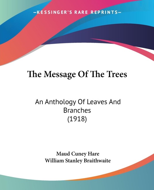 The Message Of The Trees: An Anthology Of Leaves And Branches (1918)