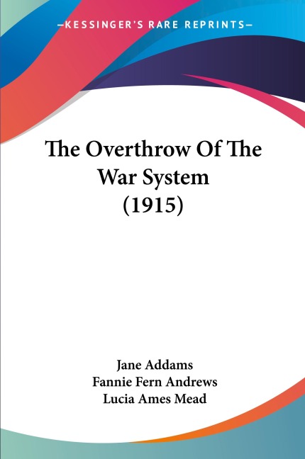 The Overthrow Of The War System (1915)