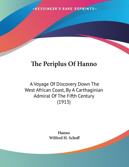 The Periplus Of Hanno: A Voyage Of Discovery Down The West African Coast, By A Carthaginian Admiral Of The Fifth Century (1913)