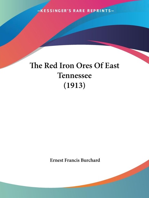 The Red Iron Ores Of East Tennessee (1913)