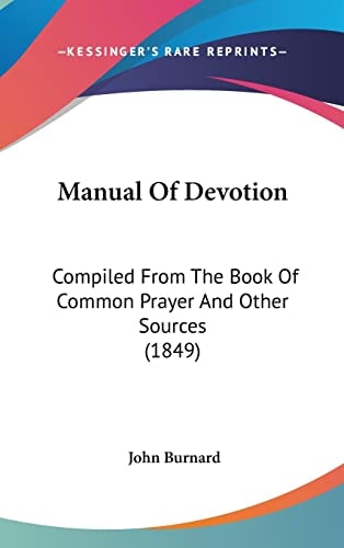 Manual of Devotion Compiled from the Book of Common Prayer and Other Sources (1849)