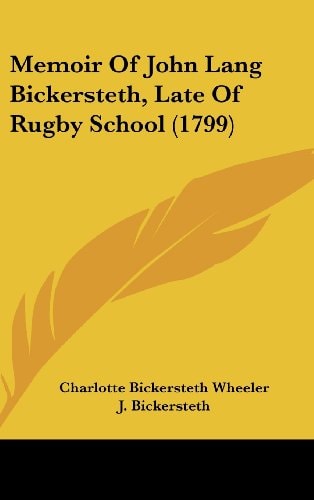 Memoir of John Lang Bickersteth, Late of Rugby School