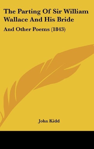 The Parting of Sir William Wallace and His Bride And Other Poems (1843)