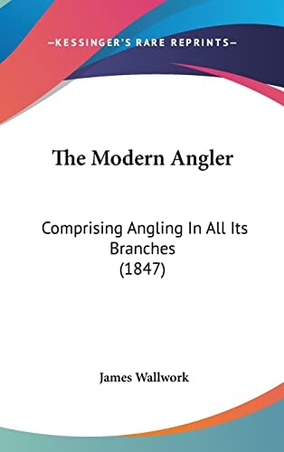 The Modern Angler Comprising Angling in All Its Branches (1847)