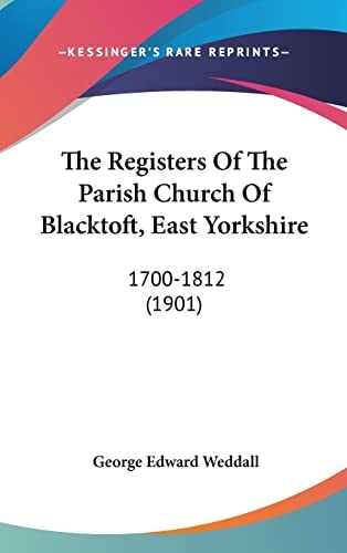 The Registers Of The Parish Church Of Blacktoft, East Yorkshire 1700-1812 (1901)