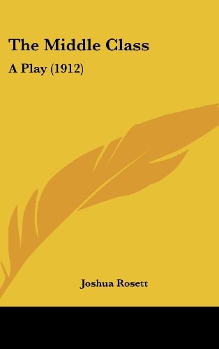 The Middle Class A Play (1912)
