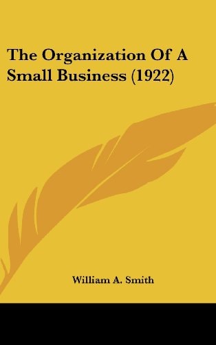The Organization Of A Small Business (1922)