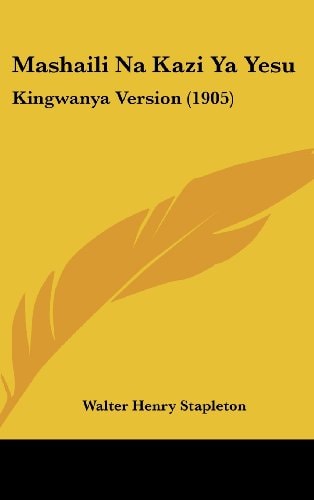 Mashaili Na Kazi Ya Yesu Kingwanya Version (1905)
