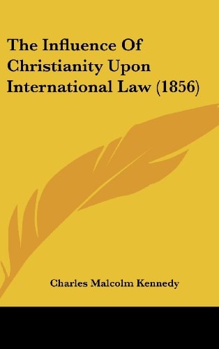 The Influence of Christianity Upon International Law