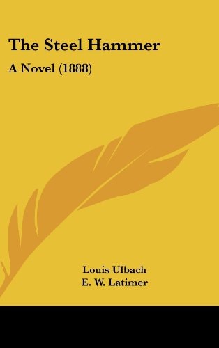 The Steel Hammer A Novel (1888)