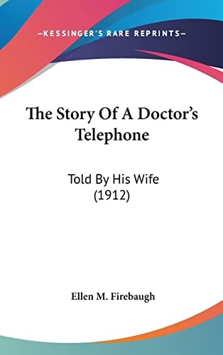 The Story Of A Doctor's Telephone Told By His Wife (1912)