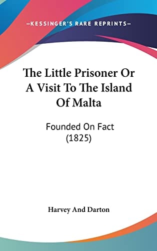 The Little Prisoner Or a Visit to the Island of Malt Founded on Fact (1825)