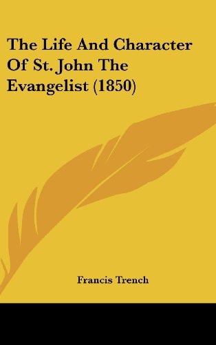 The Life and Character of St John the Evangelist