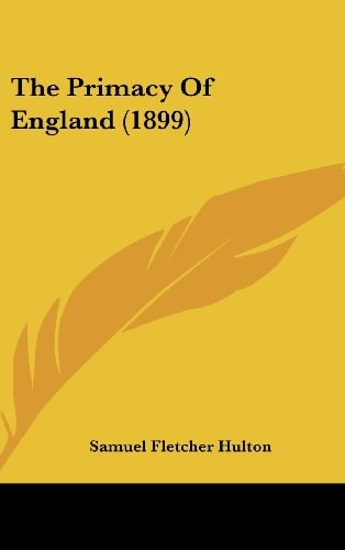 The Primacy Of England (1899)