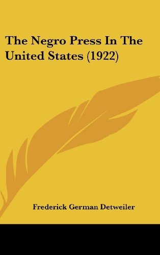 The Negro Press In The United States (1922)