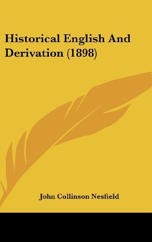 Historical English And Derivation (1898)