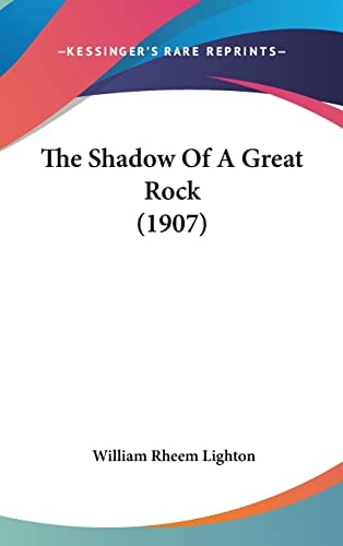 The Shadow Of A Great Rock (1907)