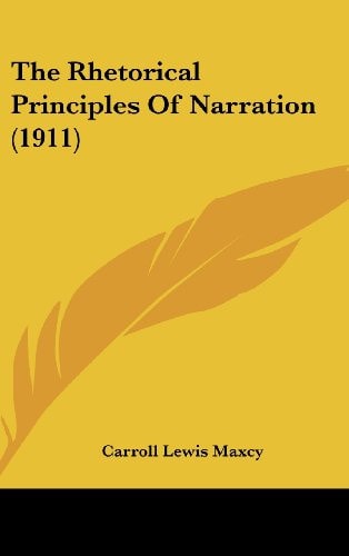 The Rhetorical Principles Of Narration (1911)