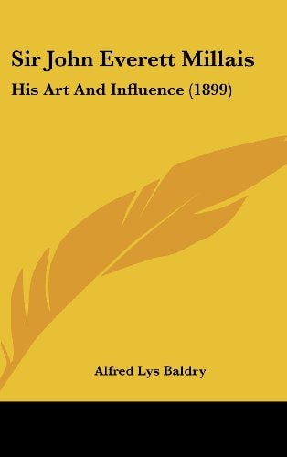 Sir John Everett Millais His Art And Influence (1899)