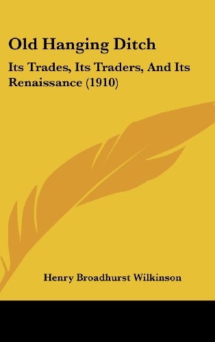 Old Hanging Ditch Its Trades, Its Traders, And Its Renaissance (1910)