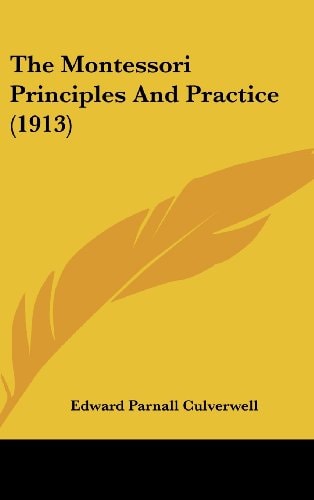 The Montessori Principles And Practice (1913)