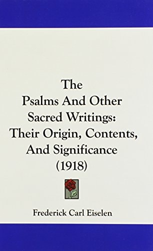 The Psalms And Other Sacred Writings Their Origin, Contents, And Significance (1918)
