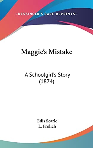 Maggie's Mistake A Schoolgirl's Story (1874)