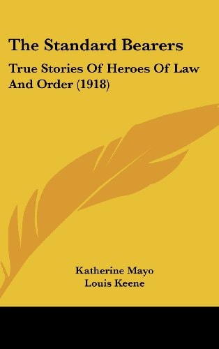 The Standard Bearers True Stories Of Heroes Of Law And Order (1918)