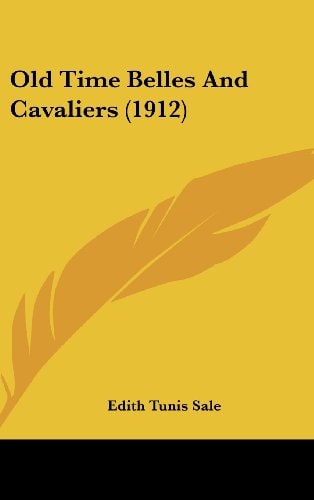 Old Time Belles And Cavaliers (1912)
