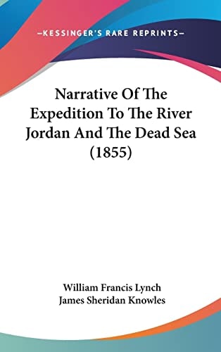 Narrative of the Expedition to the River Jordan and the Dead Sea
