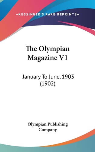 The Olympian Magazine V1 January To June, 1903 (1902)