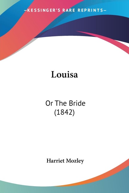 Louisa: Or The Bride (1842)