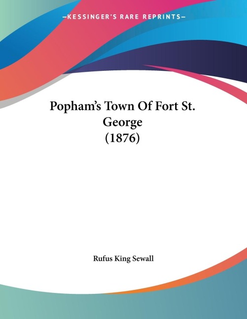 Pophams Town Of Fort St. George (1876)