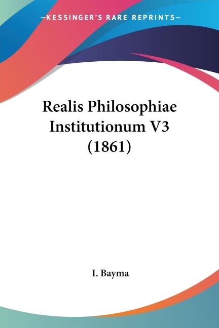 Realis Philosophiae Institutionum V3 (1861)