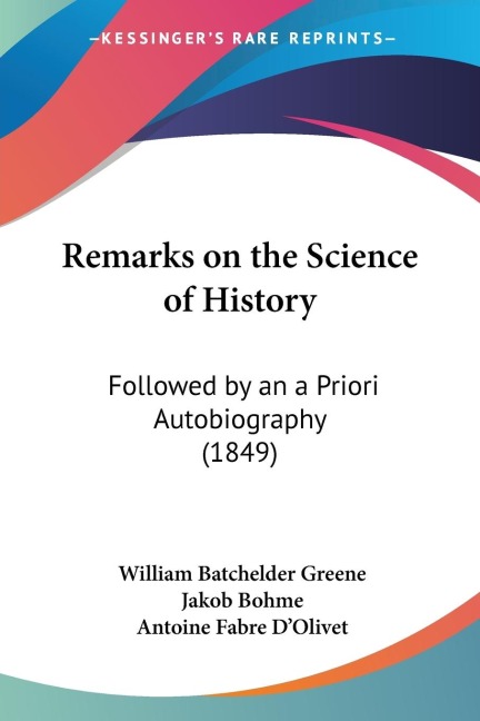 Remarks on the Science of History: Followed by an a Priori Autobiography (1849)