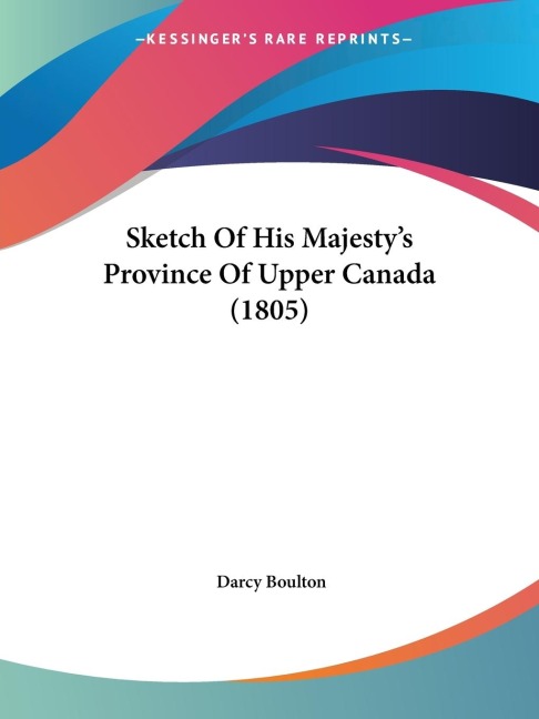 Sketch Of His Majestys Province Of Upper Canada (1805)