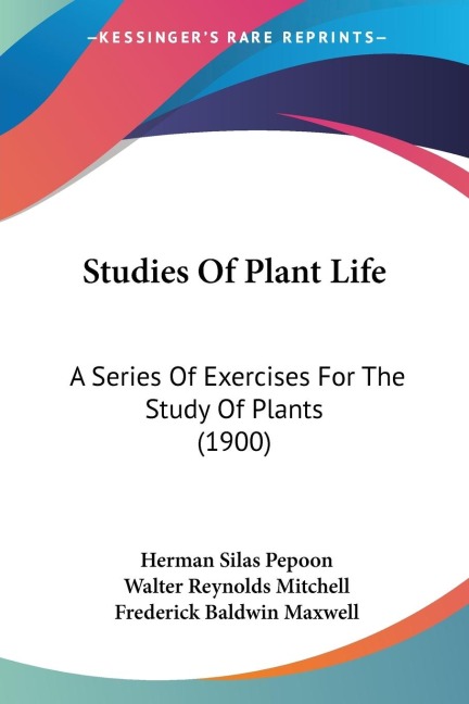 Studies Of Plant Life: A Series Of Exercises For The Study Of Plants (1900)