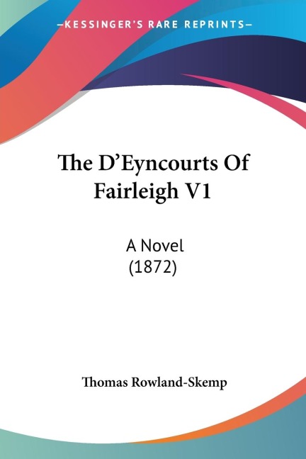 The DEyncourts Of Fairleigh V1: A Novel (1872)