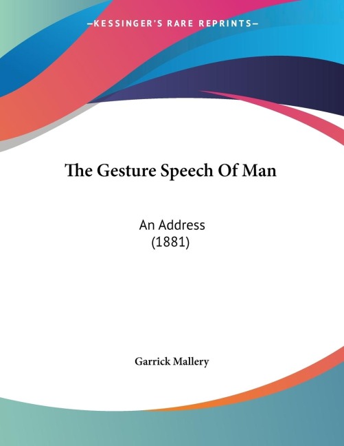 The Gesture Speech Of Man: An Address (1881)