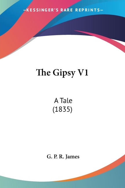 The Gipsy V1: A Tale (1835)