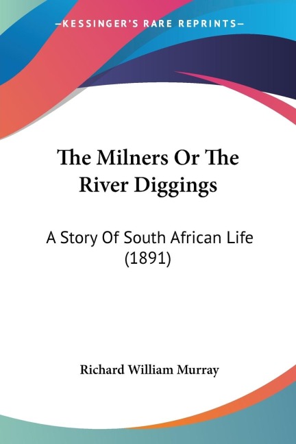The Milners Or The River Diggings: A Story Of South African Life (1891)