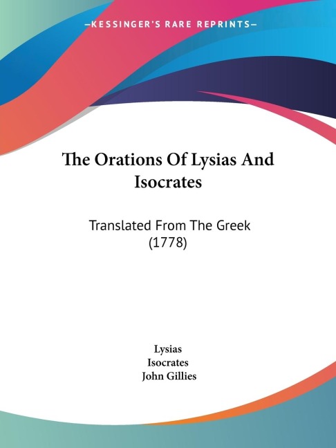 The Orations Of Lysias And Isocrates: Translated From The Greek (1778)