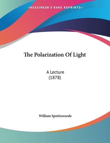 The Polarization Of Light A Lecture (1878)