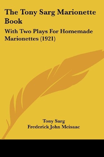 The Tony Sarg Marionette Book With Two Plays For Homemade Marionettes (1921)