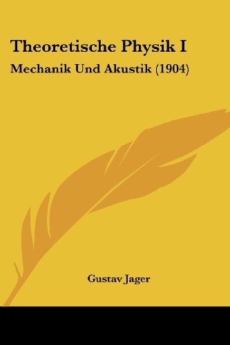 Theoretische Physik I Mechanik Und Akustik (1904)
