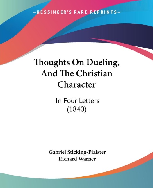 Thoughts On Dueling, And The Christian Character: In Four Letters (1840)