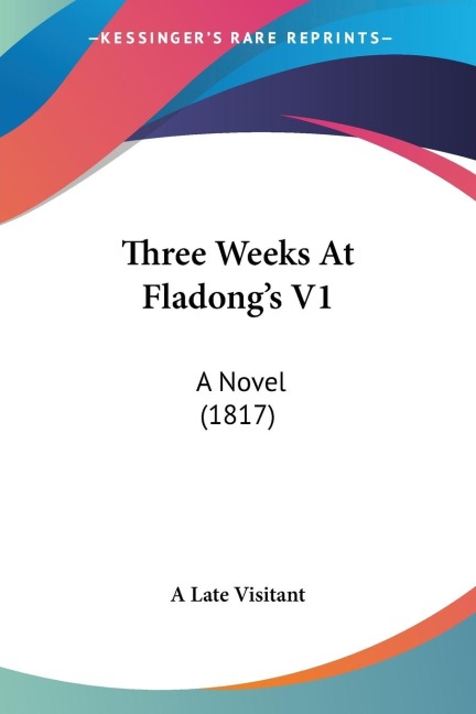 Three Weeks At Fladongs V1: A Novel (1817)