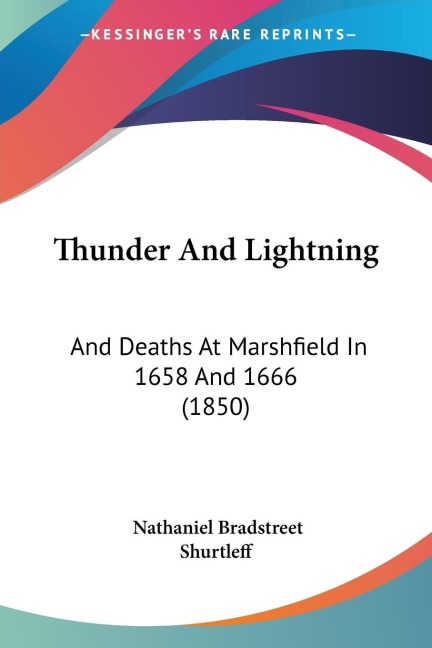 Thunder And Lightning: And Deaths At Marshfield In 1658 And 1666 (1850)